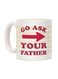 Go Ask Your Father Printed Coffee Mug White