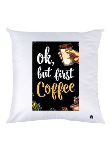 Ok, But First Coffee Quote Printed Throw Pillow White/Black 30x30cm