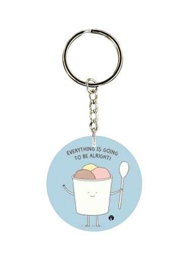 Everything Is Going Printed Dual Sided Keychain