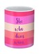 She Who Dares Wins Ceramic Mug Red/Pink/Yellow