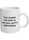 Your Wall Funny Mug - Yet, Despite The Look On My Face, You'Re Still Talking - 12 Oz Coffee Mugs - Inspirational Gifts And Sarcasm - By Spoil Your Wall