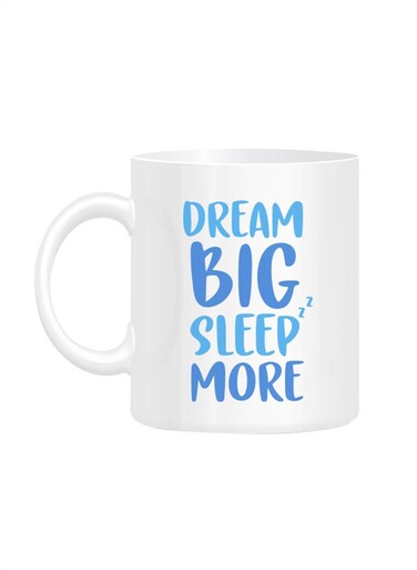 Styles Dream Big Sleep More Printed Mug White
