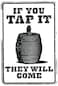 PARKING SIGNS SMALL If You Tap It They Will Come Tin Sign 8 x 12in