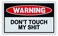 Funny Warning Signs  Dont Touch My Sht  Man Cave Garage Work Shop
