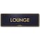 Lounge Sign BlackGold Engraved 3 x 9 Fade Resistance IndoorOutdoor Use USA MADE By My Sign Center