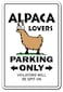 ALPACA LOVERS Parking Sign ranch breeder sweater fiber  IndoorOutdoor  12 Tall