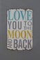 Creative CoOp Love You to The Moon and Back Distressed Wood Wall Plaque