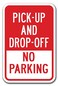 Pickup and DropOff Only No Parking Sign 12 X 18 Heavy Gauge Aluminum Signs