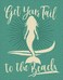 Desperate Enterprises Get Your Tail to The Beach  Mermaid Tin Sign 125 W x 16 H