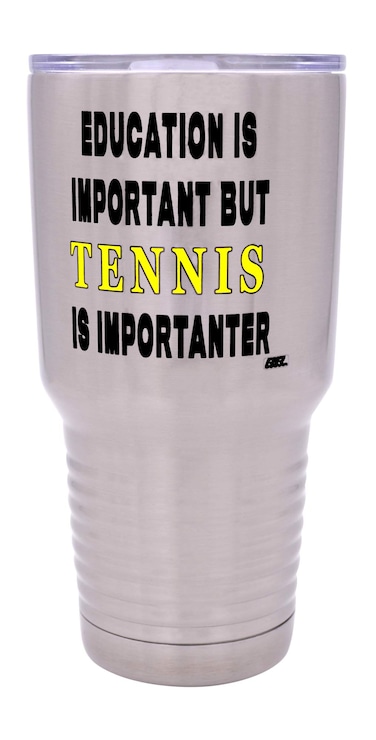 Rogue River Tactical Funny Tennis PLayer 30 Oz Travel Tumbler Mug Cup wLid Education Important Gift Idea
