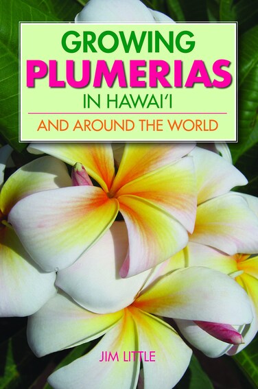 Growing Plumerias in Hawaii and Around the World