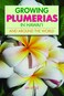 Growing Plumerias in Hawaii and Around the World