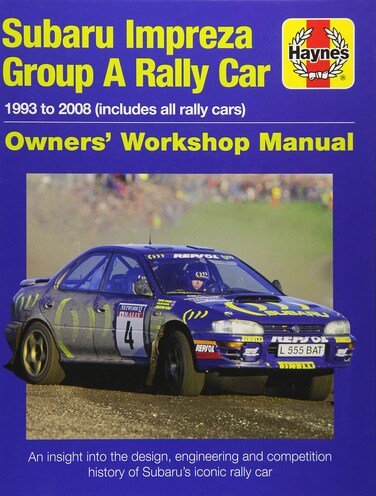 Subaru Impreza Group A Rally Car Owners Workshop Manual 1993 to 2008 all models