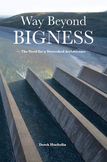 Way Beyond Bigness The Need for a Watershed Architecture