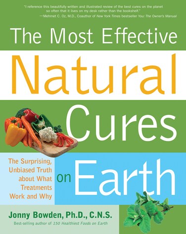 Most Effective Natural Cures on Earth The Surprising Unbiased Truth About What Treatments Work and Why