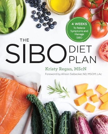 The Sibo Diet Plan Four Weeks to Relieve Symptoms and Manage Sibo