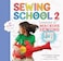 Sewing School  2 Lessons in Machine Sewing 20 Projects Kids Will L