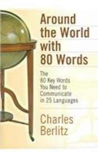 Around the World with 80 Words The 80 Key Words You Need to Communicate in 25 Languages English Spanish Dutch French German Italian  Indonesian Thai and Korean Edition