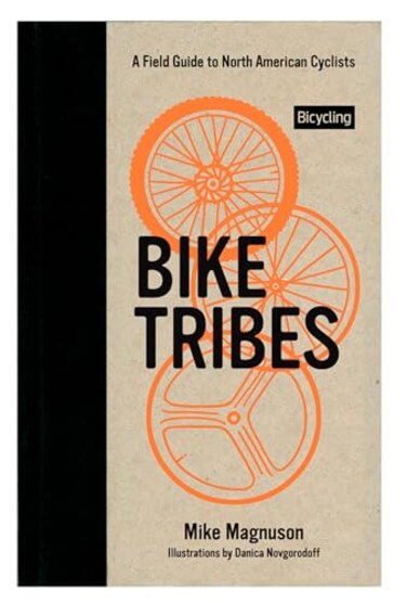 Bike Tribes A Field Guide to North American Cyclists