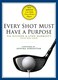 Avery Publishing Group Every Shot Must Have a Purpose How GOLF54 Can Make You a Better Player