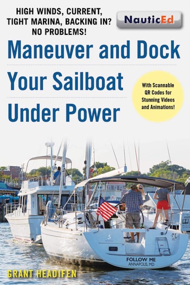 Maneuver and Dock Your Sailboat Under Power High Winds Current Tight Marina Backing In No Problems