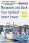 Maneuver and Dock Your Sailboat Under Power High Winds Current Tight Marina Backing In No Problems