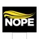 Nope Yard Sign   18&rdquo; x 24&rdquo;