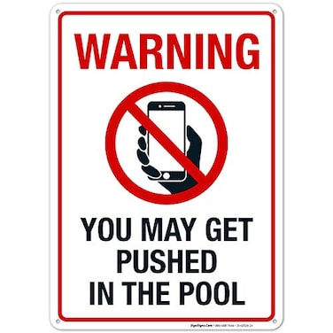 Sigo Signs Warning You May Get Pushed in The Pool Sign, No Phones 10x14 Inches, Rust Free .040 Aluminum, Fade Resistant, Made in USA