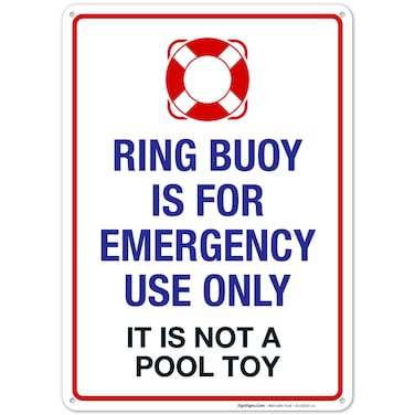Sigo Signs - Ring Buoy is for Emergency Use Only, It is Not A Pool Toy Sign, 10x14 Inches, Rust Free .040 Aluminum, Fade Resistant, Made in USA