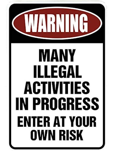 Custom Kraze Warning Many Illegal Activities &ndash; Funny Metal Sign for Your Garage, Man cave, Yard or Wall
