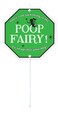 Imagine This "There's No Such Thing As The Poop Fairy Garden Sign