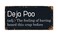 1162HS Deja Poo 5"x10" Aluminum Hanging Novelty Sign