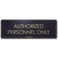 Authorized Personnel Only Sign, Black/Gold, Engraved, 3" x 9", Fade Resistance, Indoor/Outdoor Use, USA MADE By My Sign Center