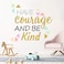 Inspirational Wall Decor Quotes for Boy Girl Room&acirc;&euro;&ldquo;Have Courage and Be Kind&acirc;&euro;&ldquo; Decor for Living Room Bedroom Classroom Playroom Nursery Girls Boys Room Wall Decals Decorations