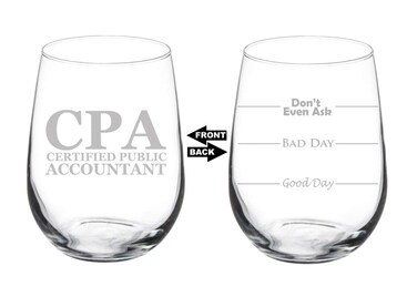 MIP Wine Glass Goblet Two Sided Good Day Bad Day Don't Even Ask CPA Certified Public Accountant (17 oz Stemless)