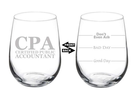 MIP Wine Glass Goblet Two Sided Good Day Bad Day Don&#39;t Even Ask CPA Certified Public Accountant (17 oz Stemless)