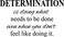 Creative Signs N Designs Determination- Motivational Quote Fitness Life Gym Vinyl Wall Decal (Black, 22"x13")