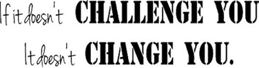 Creative Signs N Designs CreativeSignsnDesigns, CreativeSignsNDesigns If It Doesn&acirc;&euro;&trade;T Challenge You It Doesn&acirc;&euro;&trade;T Change You Gym Fitness Vinyl Wall Decal 22&acirc;&euro; x 6&acirc;&euro; Black