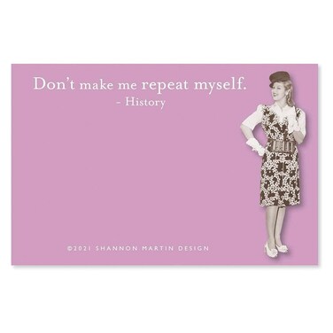 Shannon Martin Design Don't Make Me Repeat My Self Sticky Notes N/A N/A