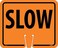 NMC CS12 SLOW Sign - 12.63 in. x 10.38 in. Plastic Traffic Cone Sign with Black Text on Orange Base