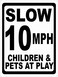 HAIMAX Metal Signs Warning Sign Notive Safety 12x16 Slow 10 MPH Children &amp; Pets at Play Street Sign for Outdoor