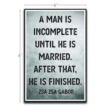 A Man is Incomplete Until He is Married Motivational Inspirational Funny Magnet - Refrigerator Toolbox Locker Car Ammo Can