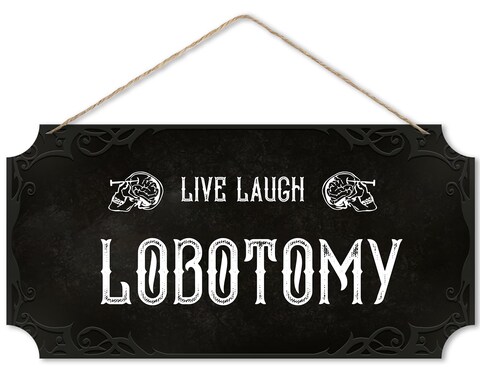 Flinelife Live Lough Lobotomy Wall Plaque Sign,12 x 6, Witch Home Decor, Gothic Decor Wall Art, Halloween, Dark Humor, Dark Academia Wall Sign Decor