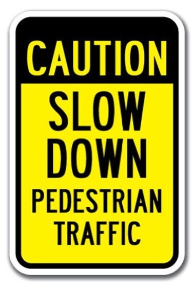 Joycenie Great New Signs Aluminum Metal Caution Slow Down Pedestrian Traffic Sign Heavy Gauge 12''X18''