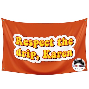 Probsin Respect The Drip Karen Flag,3x5 Feet Banner,Funny Poster UV Resistance Fading &amp; Durable Man Cave Wall Flag with Brass Grommets for College Dorm Room Decor,Outdoor,Parties,Gift,Tailgates