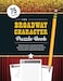 The Broadway Character Puzzle Book: Word Searches, Crossword Puzzles, Matching Games, and other Activities Celebrating the 75 Greatest Roles in Musical Theater!