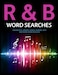 R&amp;B Word Searches: RnB Artists, Groups, Songs, Albums, Hits and More Word Puzzles!