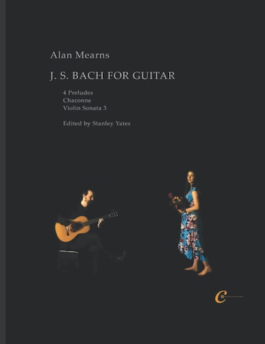 J. S. Bach for Guitar: 4 Preludes, Chaconne, Violin Sonata 3
