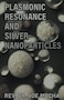 Plasmonic Resonance and Silver Nanoparticles