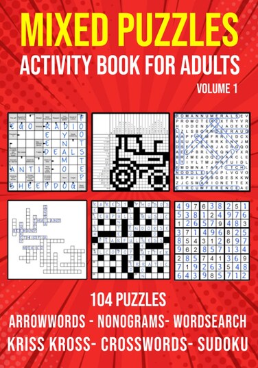 Puzzle Book for Adults Mixed: Arrowwords, Crossword, Kriss Kross, Wordsearch, Sudoku &amp; Nonogram Variety Puzzlebook (UK Version)